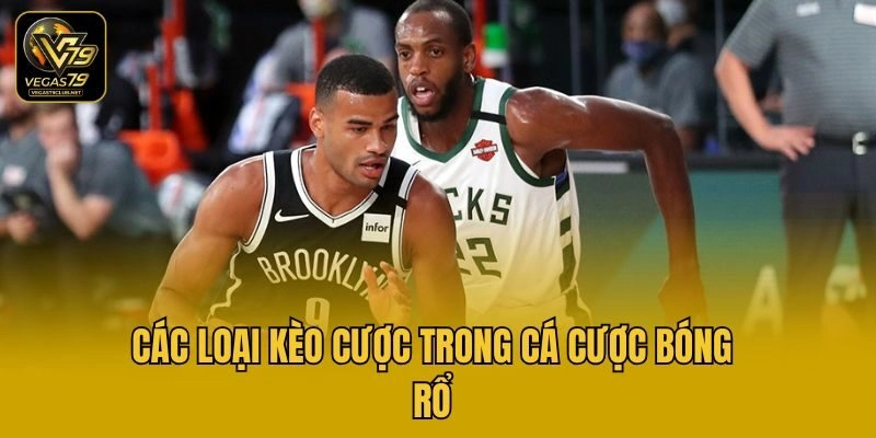 Các loại kèo cược trong cá cược bóng rổ